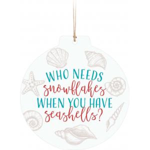 Clearance Ornament - ORN0294 - Who Needs Snowflakes
