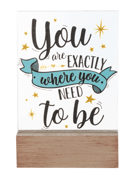 Sign Block Talk You are exactly where you need to be