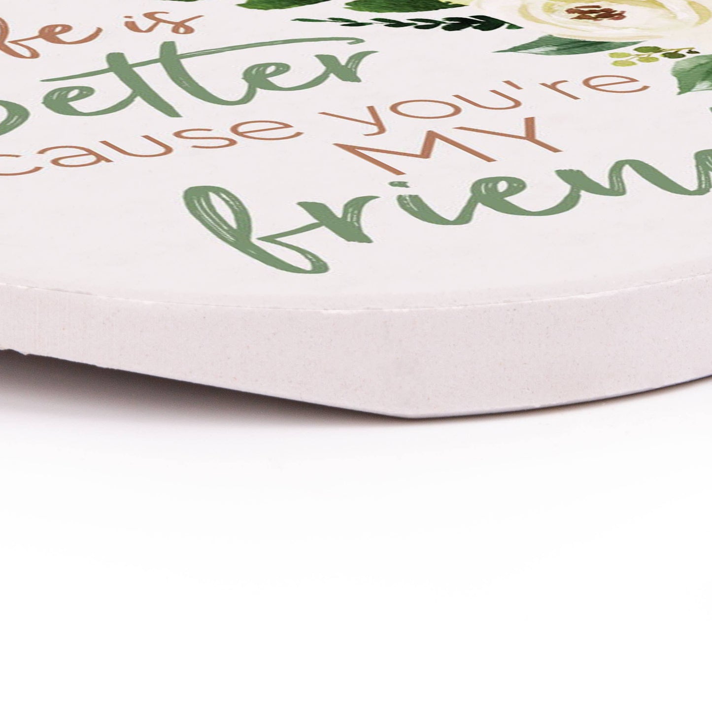 Coaster - Life Is Better Because You're My Friend CSTS0565