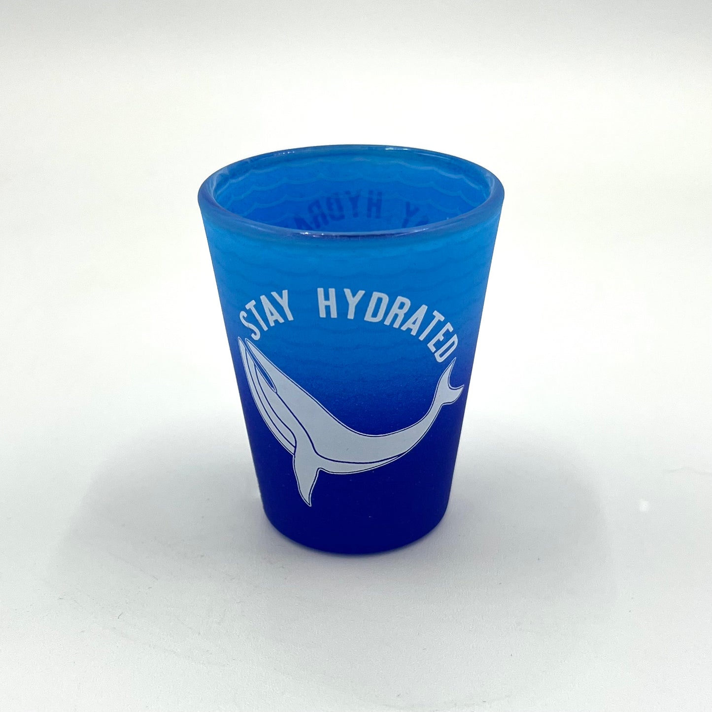 Shot Glass - Stay Hydrated w/Whale