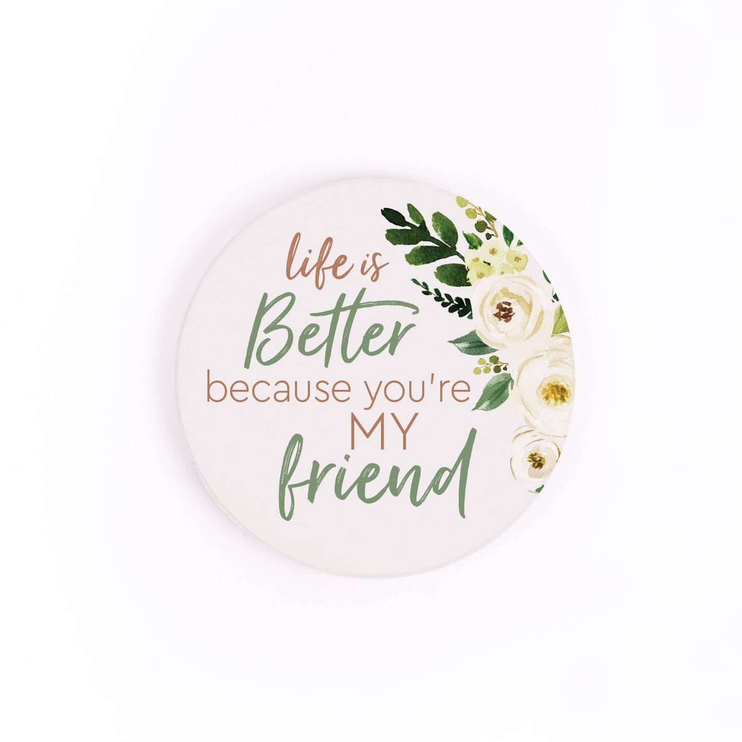 Coaster - Life Is Better Because You're My Friend CSTS0565