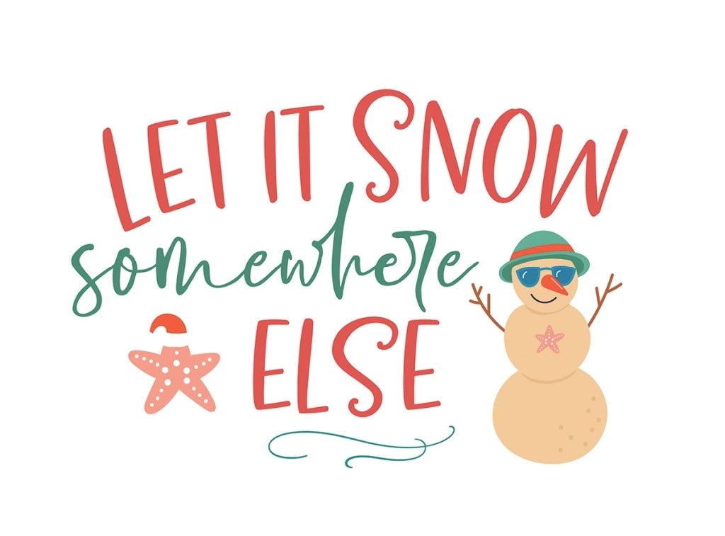 Clearance - Sign - BUB0039 - Let is Snow somewhere Else