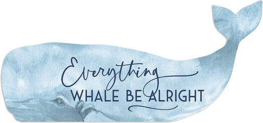 Sign - SAP0092 - Whale Everything Whale be Alright