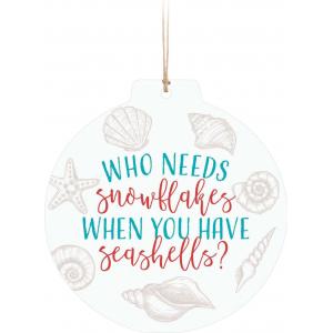 Clearance  Ornament - ORN0294 - Who Needs Snowflakes