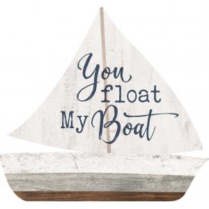 Sign - SHP0059 - Sail Boat - You float My Boat