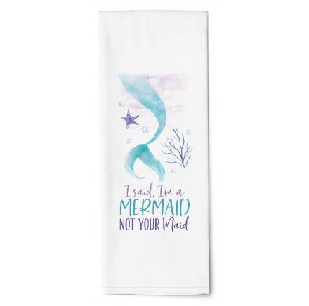 Dish Towel I Said I'm A Mermaid Not Your Maid