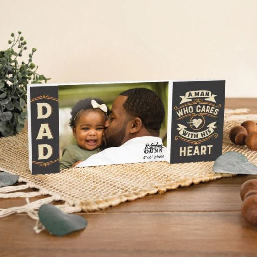 Photo Frame - Dad A Man Who Cares With His Heart